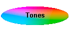 Tones