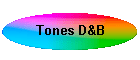 Tones D&B